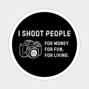 I shoot People - Photography Humor Magnet